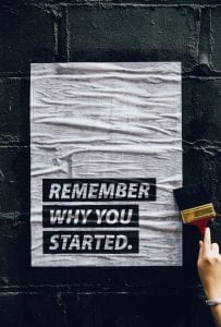 image stating "remember why you started"