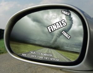 A meme showing a driver's side vehicle mirror. The mirror is showing a tornado with 3 texts reading "FINALS" in the cyclone. The mirror warns that "objects in mirror area closer than they appear."